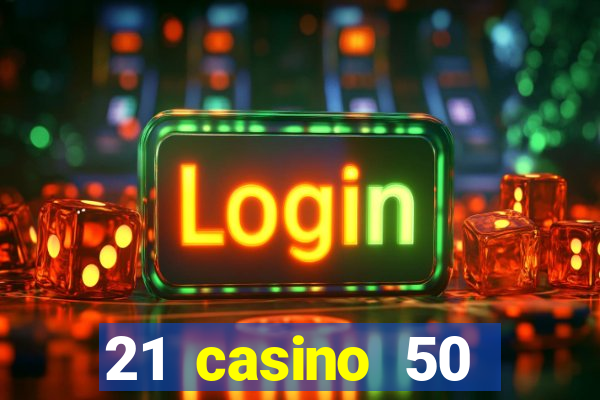 21 casino 50 freispiele ohne einzahlung