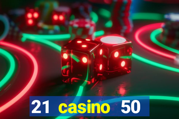 21 casino 50 freispiele ohne einzahlung