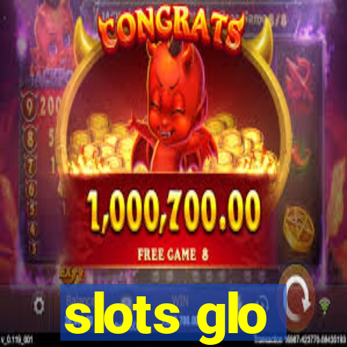 slots glo