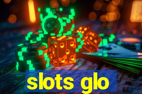 slots glo