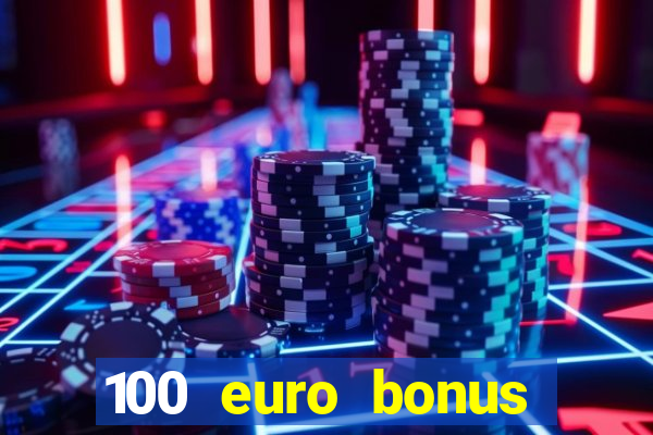 100 euro bonus ohne einzahlung casino