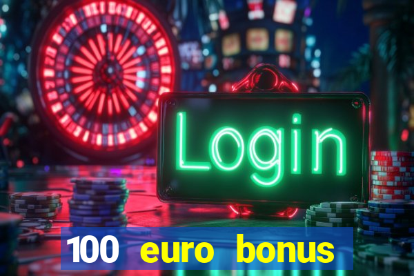 100 euro bonus ohne einzahlung casino