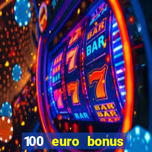 100 euro bonus ohne einzahlung casino