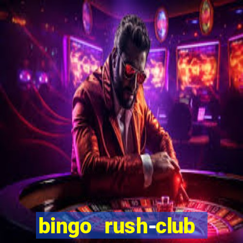 bingo rush-club bingo games