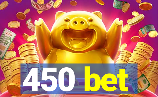 450 bet