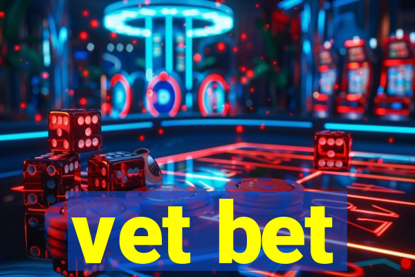 vet bet