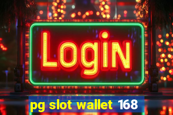 pg slot wallet 168