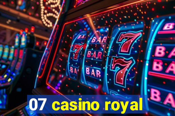 07 casino royal