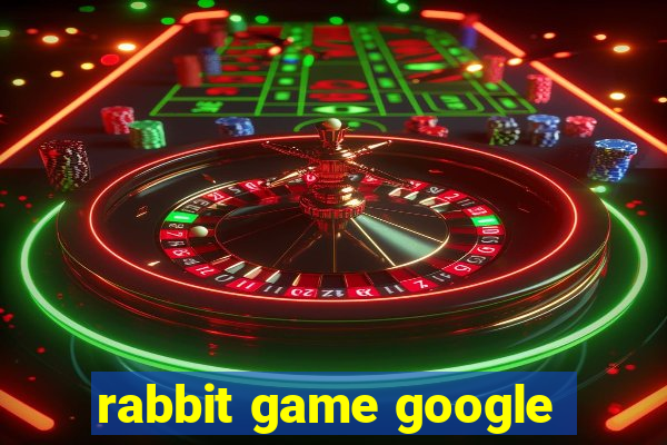 rabbit game google