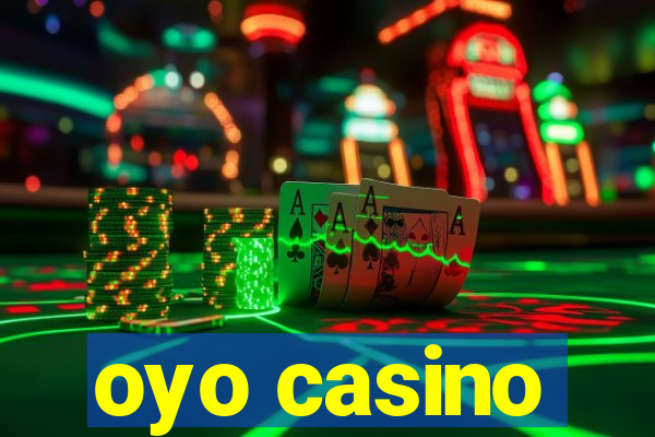 oyo casino