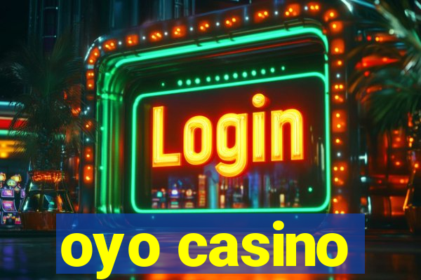 oyo casino