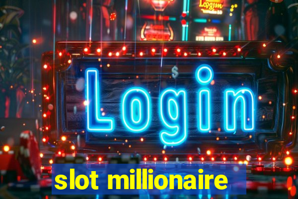 slot millionaire