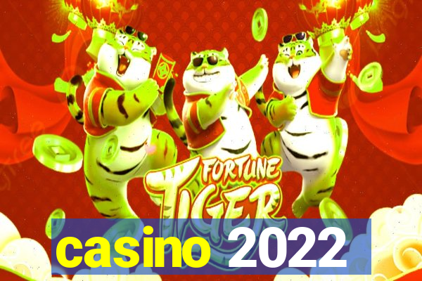 casino 2022