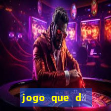 jogo que d谩 dinheiro sem depositar