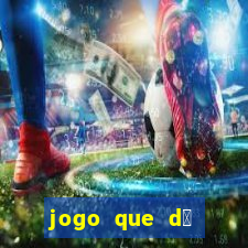 jogo que d谩 dinheiro sem depositar