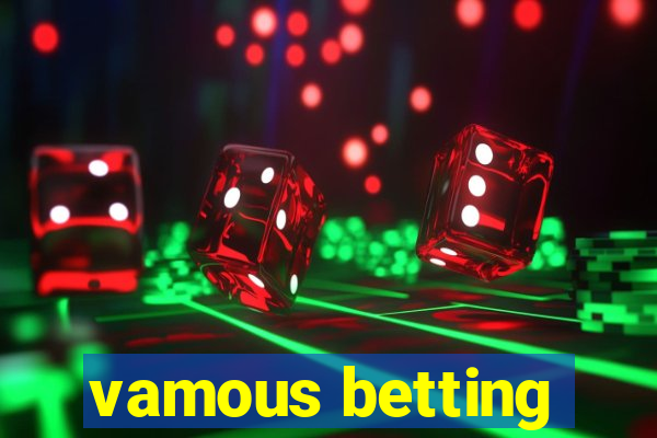 vamous betting