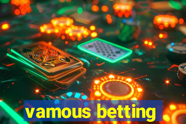 vamous betting