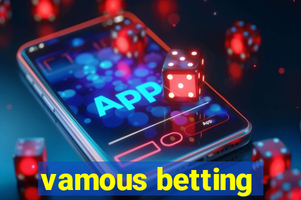 vamous betting