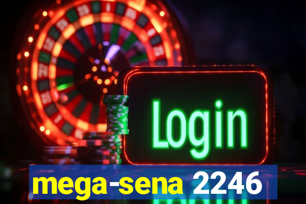 mega-sena 2246