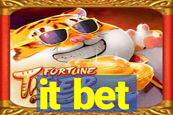 it bet