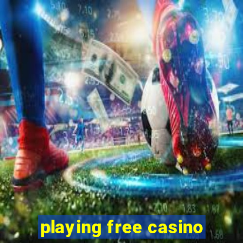 playing free casino