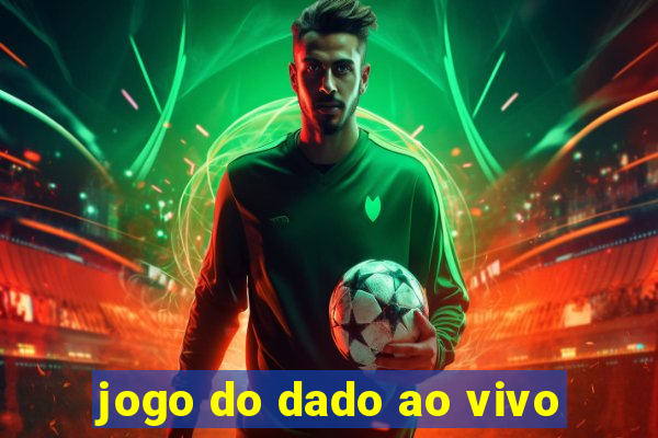 jogo do dado ao vivo