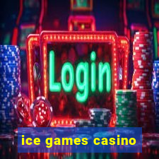 ice games casino