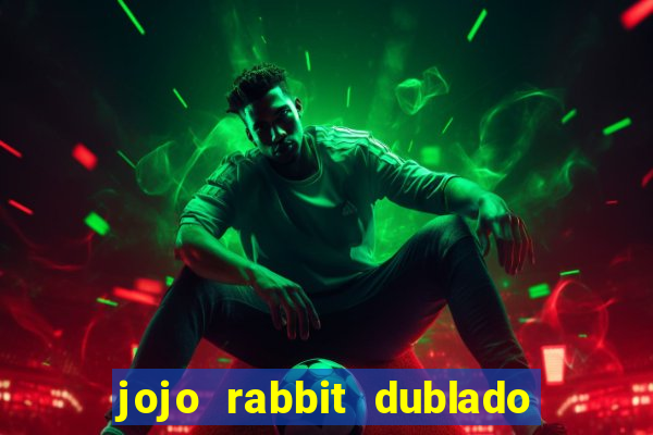 jojo rabbit dublado assistir online