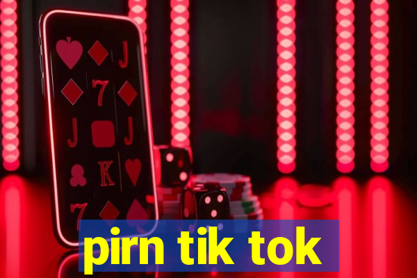 pirn tik tok