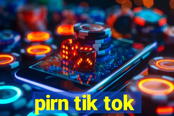 pirn tik tok