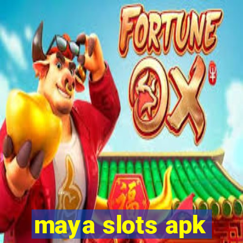 maya slots apk