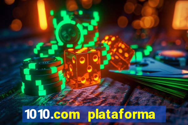 1010.com plataforma de jogos