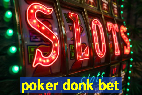 poker donk bet