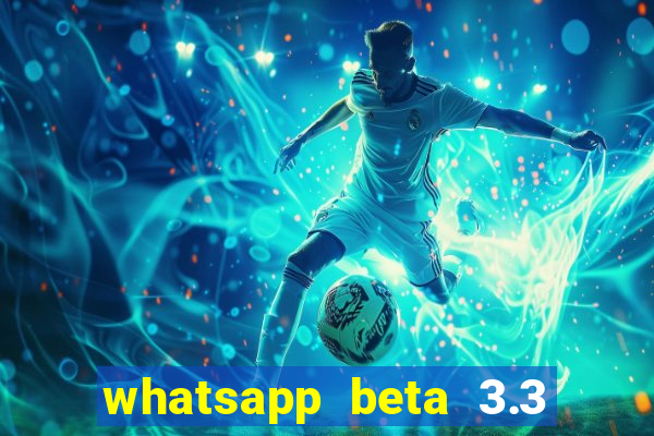 whatsapp beta 3.3 10 instalar