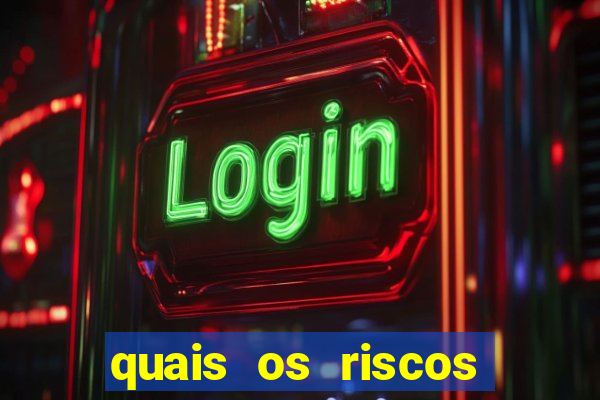 quais os riscos dos jogos de aposta