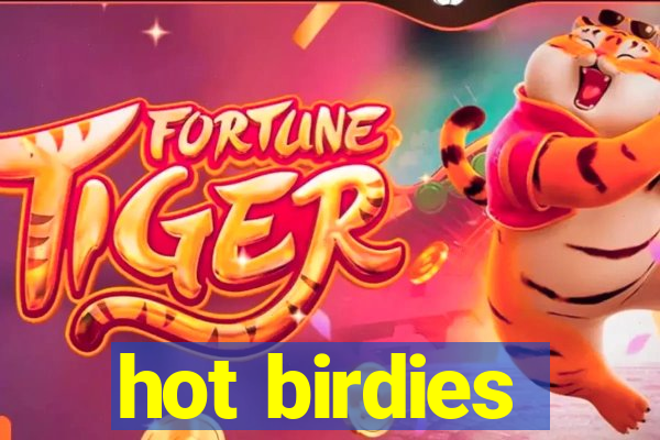 hot birdies