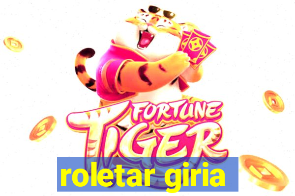 roletar giria