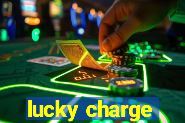 lucky charge