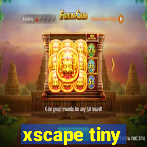 xscape tiny