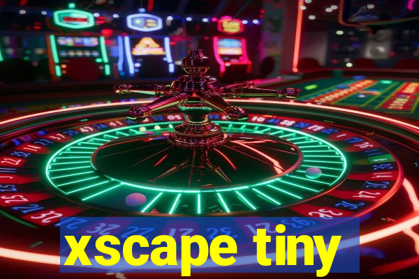 xscape tiny