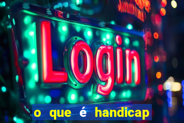 o que é handicap - 1