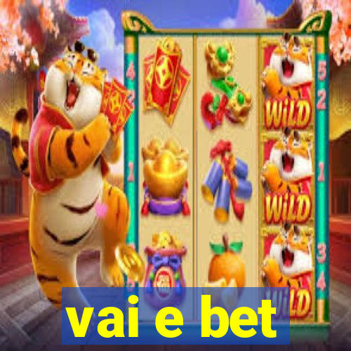 vai e bet