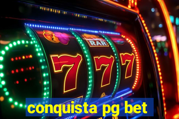 conquista pg bet