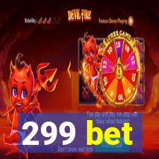 299 bet