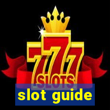 slot guide