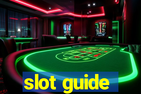 slot guide