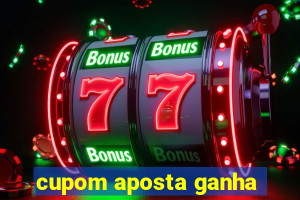 cupom aposta ganha