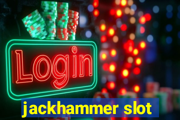 jackhammer slot