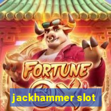 jackhammer slot