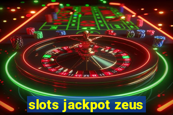 slots jackpot zeus